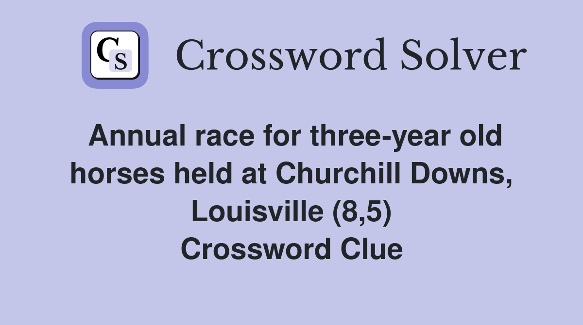 Annual race for threeyear old horses held at Churchill Downs